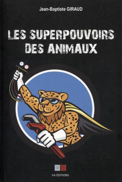 Les superpouvoirs des animaux