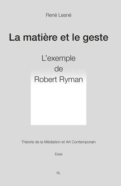 La matière et le geste - René Lesné