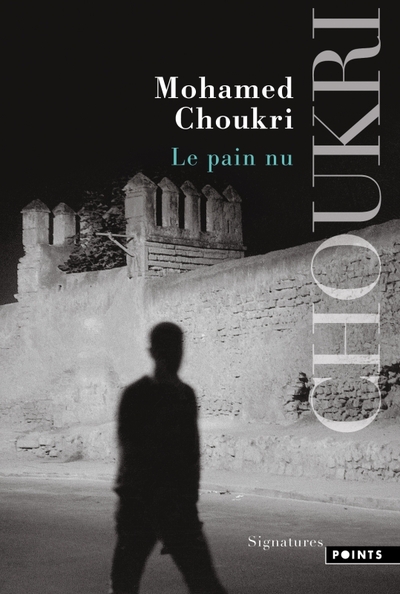 Le Pain nu - Mohamed Choukri