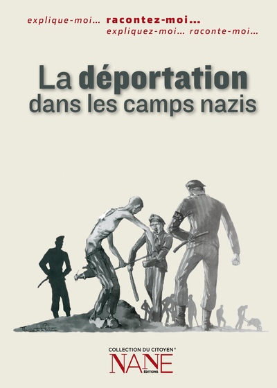 Racontez-Moi... La Déportation Dans Les Camps Nazis (Ne) - Agnès Triebel