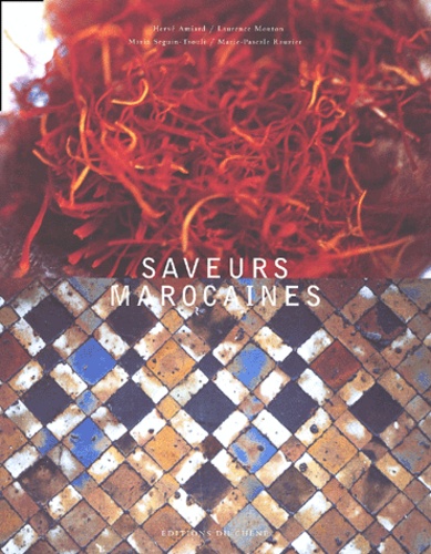 Saveurs Marocaines - Hervé Amiard, Maria Seguin Tsouli