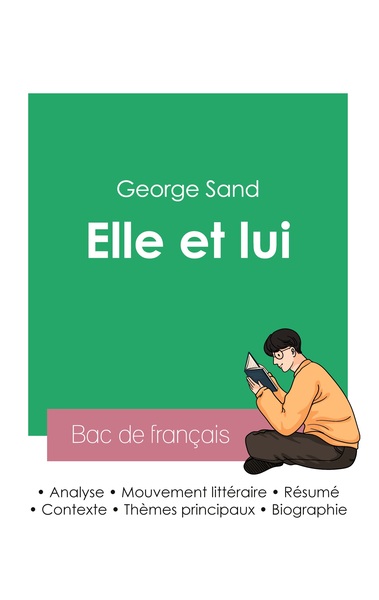 Réussir Son Bac De Français 2023 : Analyse Du Roman Elle Et Lui De George Sand