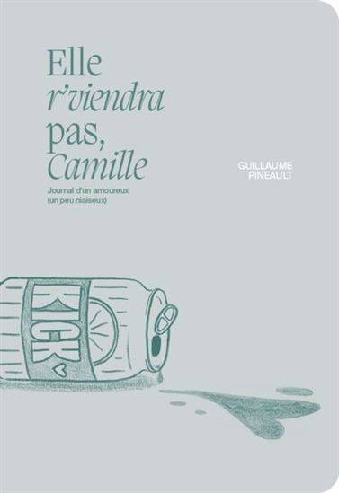 Elle R'Viendra Pas, Camille. Journal D'Un Amoureux (Un Peu