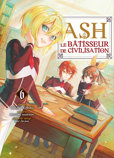 Ash, le bâtisseur de civilisation Volume 6