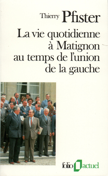 La Vie quotidienne à Matignon au temps de l'union de la gauche