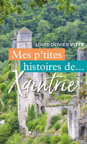 Mes p'tites histoires de... Xaintrie - Louis-Olivier Vitté