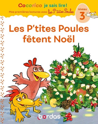 Cocorico Je sais lire ! premières lectures avec les P'tites Poules - Les P'tites Poules fêtent Noël - niveau 3 - Marie-Christine Olivier