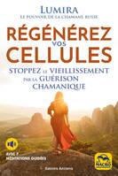 Régénérez vos cellules