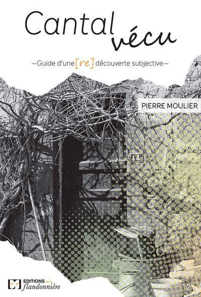 Cantal Vecu - Guide D'Une (Re)Decouverte Subjective