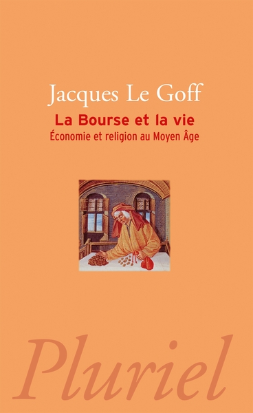 La bourse et la vie - Jacques Le Goff