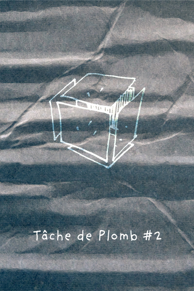 2 - Tache de plomb #2 Carrément