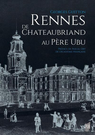 Rennes de Chateaubriand au Père Ubu