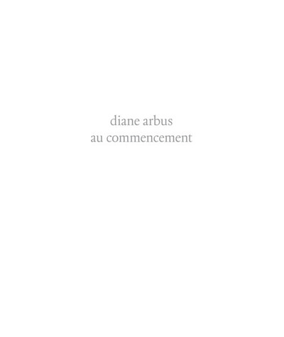 Diane Arbus au commencement