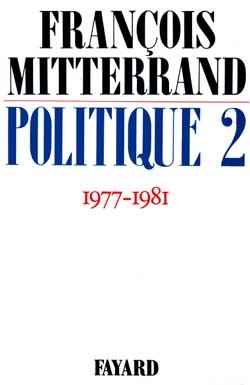 Politique /François Mitterrand Volume 2