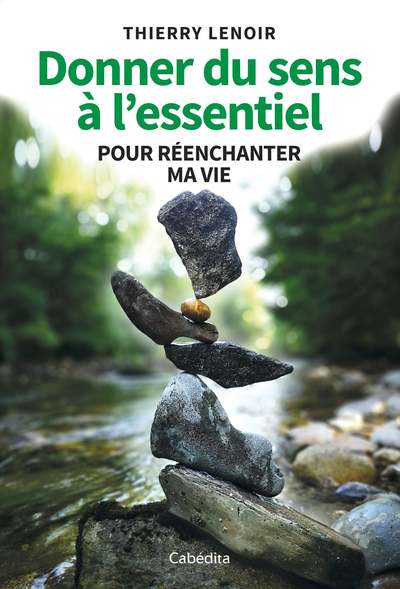 Donner du sens à l'essentiel