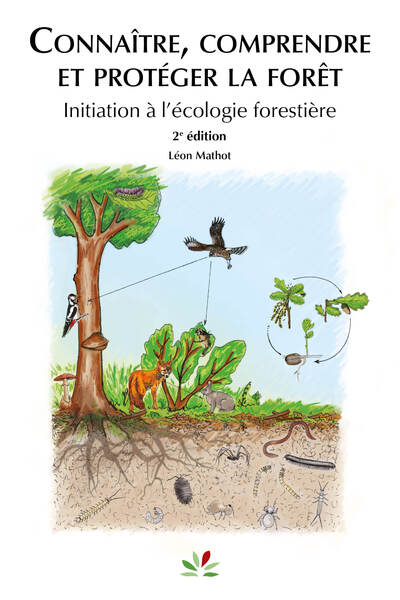 Connaître, comprendre et protéger la forêt (2ed)