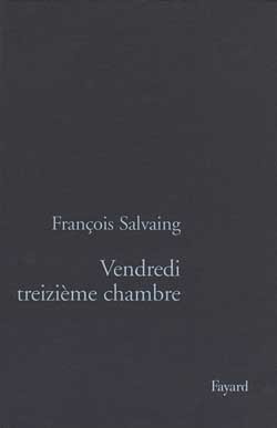 Vendredi treizième chambre - François Salvaing