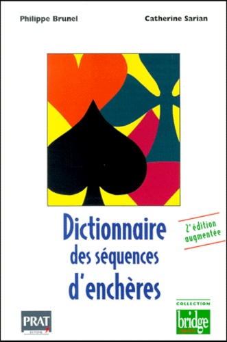 DICTIONNAIRE DES SEQUENCES D'ENCHERES / COLLECTION BRIDGE / 2e EDITION .