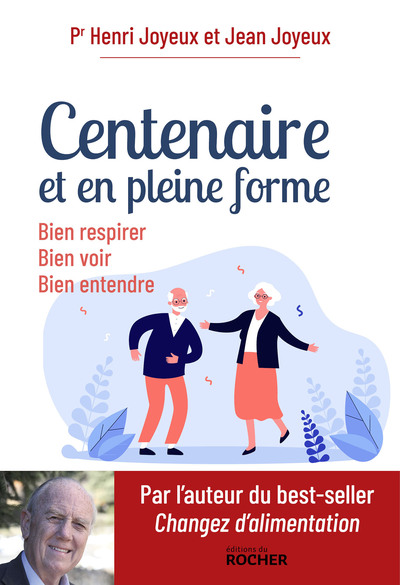 Centenaire et en pleine forme - Pr Henri Joyeux