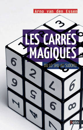 Les Carrés Magiques, Du Lo Shu Au Sudoku