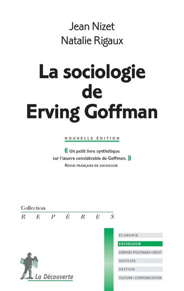 La sociologie de Erving Goffman - Natalie Rigaux