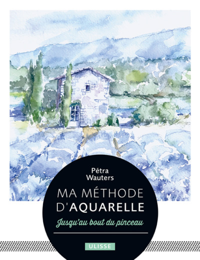 Ma Méthode D'Aquarelle, Jusqu'au Bout Du Pinceau