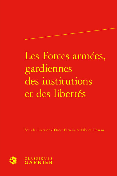 Les Forces armées, gardiennes des institutions et des libertés