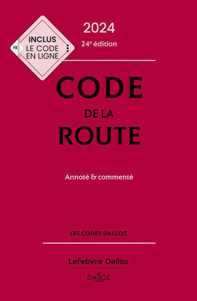 Code De La Route 2024, Annoté Et Commenté. 24e Éd.. - Céline Vivien, Carole Gayet, Laurent Desessard