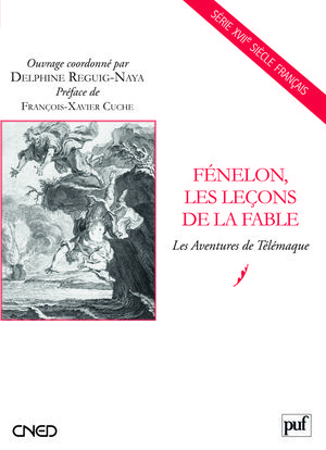 Fénelon, Les Leçons De La Fable, Les Aventures De Télémaque. Préface De François-Xavier Cuche