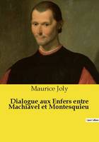 Dialogue aux Enfers entre Machiavel et Montesquieu