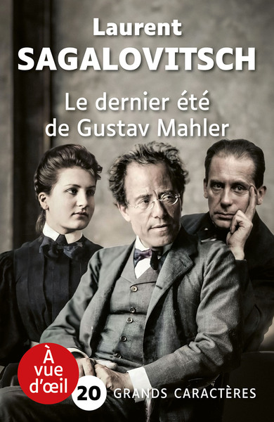 Le Dernier Été De Gustav Mahler, Grands Caractères, Édition Accessible Pour Les Malvoyants - Laurent Sagalovitsch