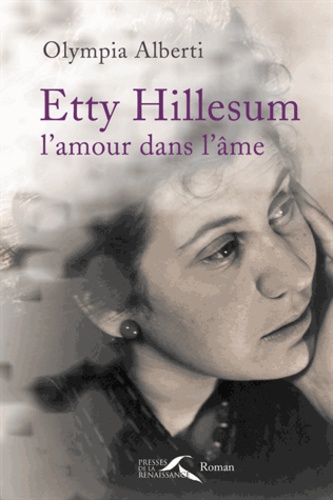 Etty Hillesum, l'amour dans l'âme