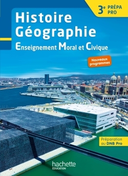 Histoire - Géographie - EMC 3e Prépa-Pro - Livre élève - Ed. 2017