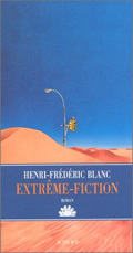 Extrème-Fiction - Henri-Frédéric Blanc