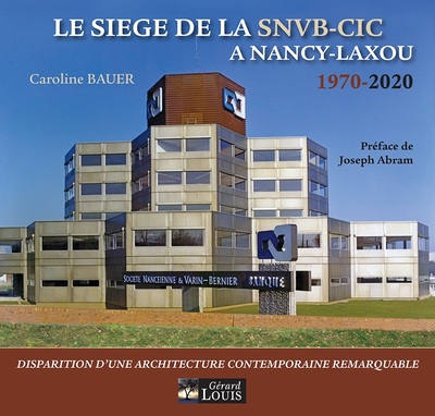 Le Siege De La Snvb-Cic A Nancy-Laxou 1970-2020