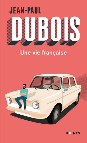 Une Vie Française, Roman - Jean-Paul Dubois