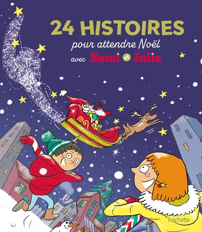 Sami et Julie - 24 histoires pour attendre Noël