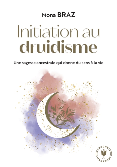 Initiation au druidisme - Mona Braz