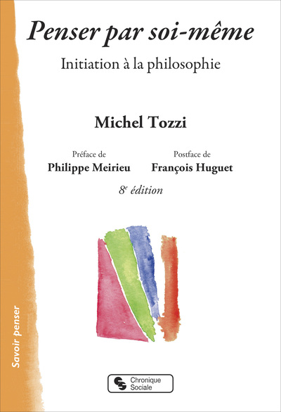 Penser Par Soi-Même, Initiation À La Philosophie - Michel Tozzi