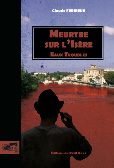 Meurtre sur l'Isère - Claude FERRIEUX