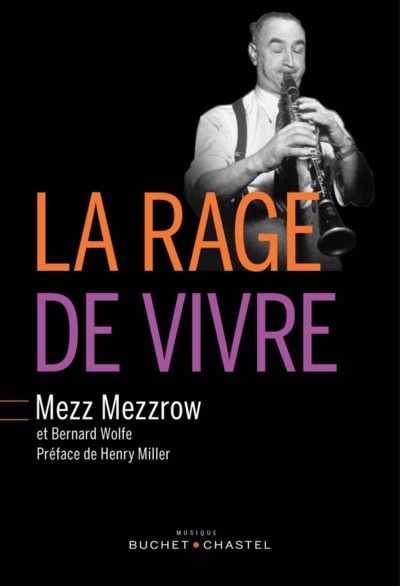 La rage de vivre - Mezz Mezzrow