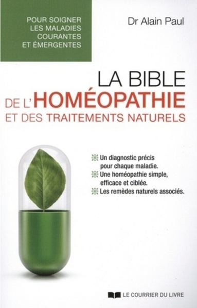 La Bible De L'Homéopathie Et Des Traitements Naturels - Alain Paul