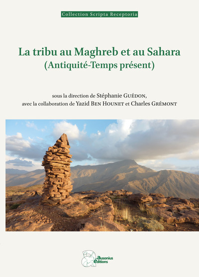 La tribu au Maghreb et au Sahara (Antiquité-Temps présent) - Guedon Stephanie