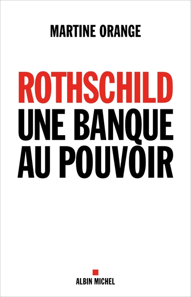 Rothschild, Une Banque Au Pouvoir