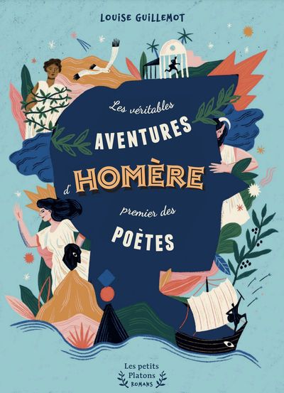 Les Véritables Aventures d'Homère, premier des poètes