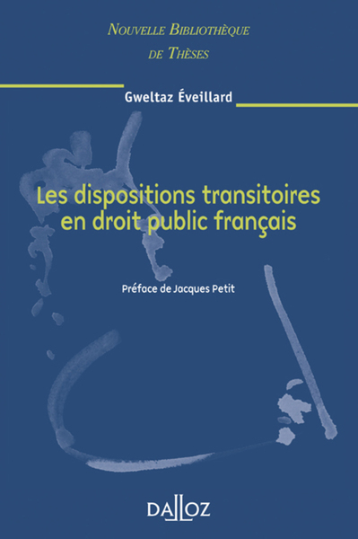 Les dispositions transitoires en droit public français. Volume 62