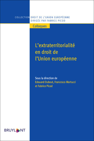 L'extraterritorialité en droit de l'Union européenne - Edouard Dubout