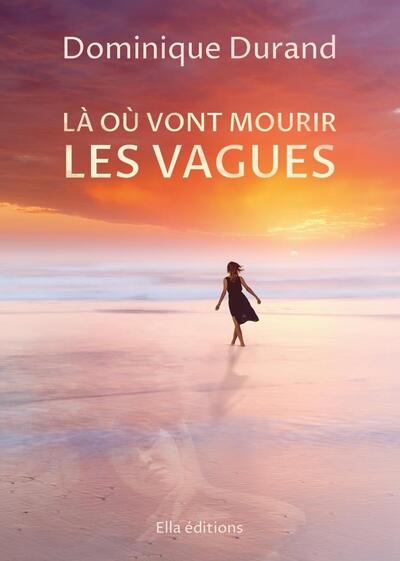 Là où vont mourir les vagues - Dominique Durand