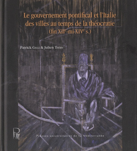 Le gouvernement pontifical et l'Italie des villes au temps de la théocratie.