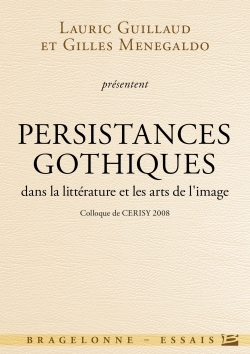 Colloque de Cerisy - Gothique : Persistance gothique dans la littérature et les arts de l'image - Xxx